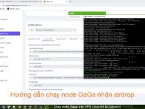 Thông tin hướng dẫn chạy node GaGa trên Ubuntu(Linux) và Window nhận airdrop